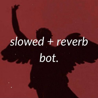 slowed reverb bot
